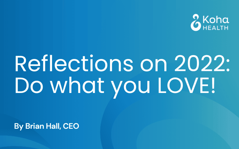 Reflections on 2022 Do what you LOVE!